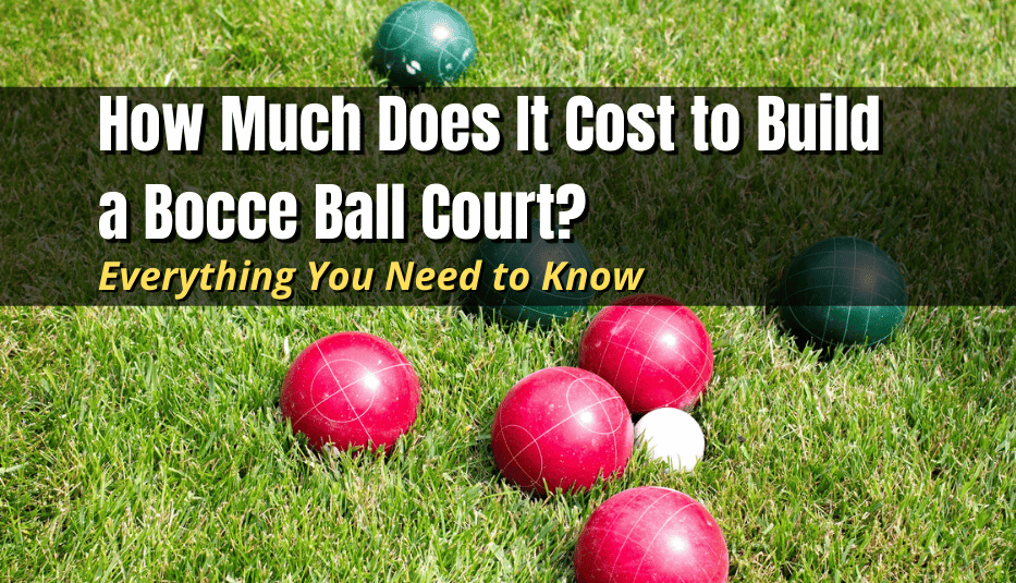 How Much Does It Cost to Build a Bocce Ball Court? - The Backyard Pros