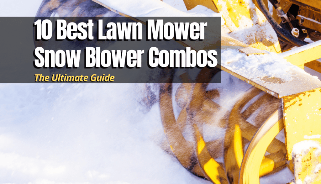 10 Best Lawn Mower Snow Blower Combo in 2025 - The Backyard Pros